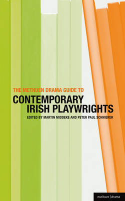 The Methuen Drama Guide to Contemporary Irish Playwrights - 