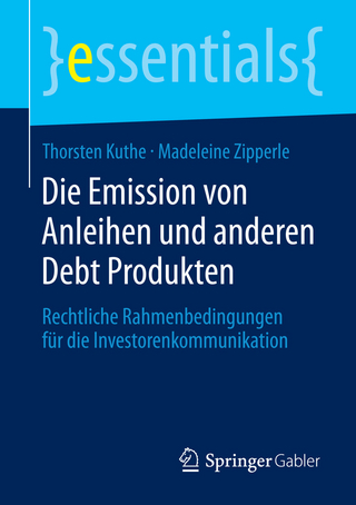 Die Emission von Anleihen und anderen Debt Produkten - Thorsten Kuthe; Madeleine Zipperle