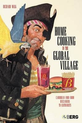 Home Cooking in the Global Village -  Richard Wilk