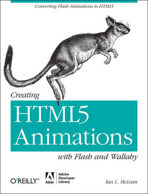 Creating HTML5 Animations with Flash and Wallaby - Ian L. McLean