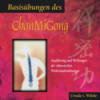 Basisübungen des ChanMiGong - Ursula von Wilcke; Hilmar Hajek