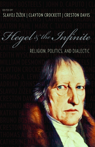Hegel and the Infinite - Clayton Crockett; Creston Davis; Slavoj Zizek
