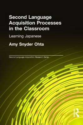 Second Language Acquisition Processes in the Classroom - Amy Snyder Ohta