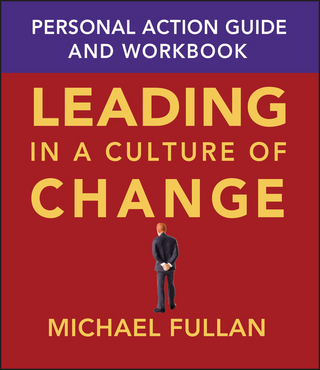 Leading in a Culture of Change Personal Action Guide and Workbook - Michael Fullan