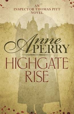 Highgate Rise (Thomas Pitt Mystery, Book 11) - Anne Perry