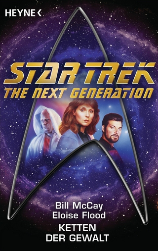 Star Trek - The Next Generation: Ketten der Gewalt - Bill McCay; Eloise Flood