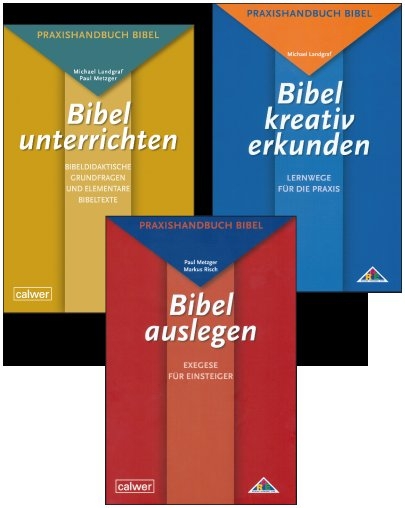 Kombi-Paket: Praxishandbuch Bibel Bibel unterrichten, Bibel kreativ erkunden und Bibel auslegen zusammen - Michael Landgraf, Paul Metzger
