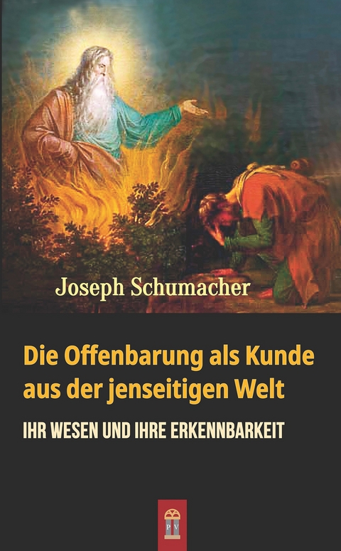 Die Offenbarung als Kunde aus der jenseitigen Welt - Joseph Schumacher