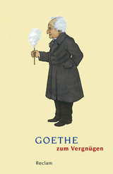 Goethe zum Vergnügen - Ladenthin, Volker