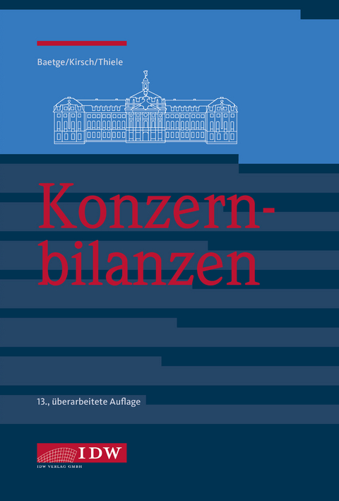 Konzernbilanzen, 13. Auflage - Jörg Baetge, Hans-Jürgen Kirsch, Stefan Thiele