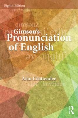 Gimson''s Pronunciation of English - UK) Cruttenden Alan (University of Oxford