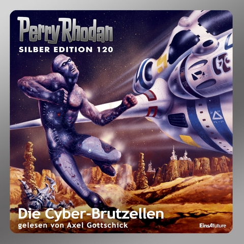 Perry Rhodan Silber Edition (MP3-CDs) 120 - Die Cyber-Brutzellen - Kurt Mahr, Clark Darlton, Peter Griese, H.G. Francis, H.G. Ewers, Marianne Sydow, William Voltz