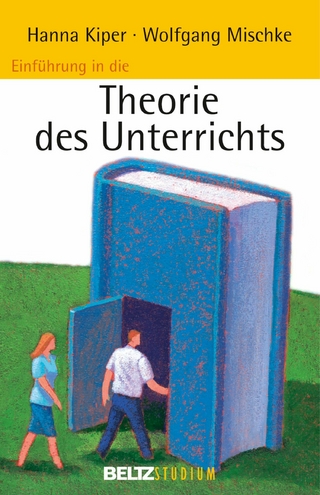 Einführung in die Theorie des Unterrichts - Klaus Hurrelmann; Wolfgang Mischke; Jürgen Oelkers; Hanna Kiper