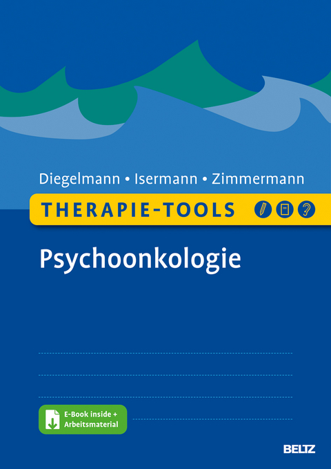 Therapie-Tools Psychoonkologie - Christa Diegelmann, Margarete Isermann, Tanja Zimmermann