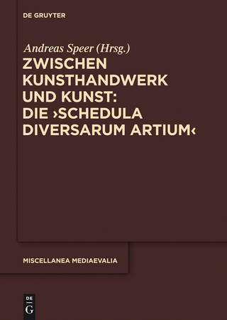 Zwischen Kunsthandwerk und Kunst: Die 'Schedula diversarum artium' - Andreas Speer
