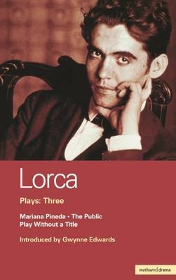 Lorca Plays: 3 - Lorca Federico Garcia Lorca; Edwards Gwynne Edwards