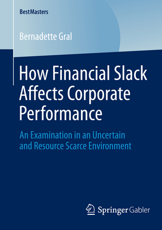 How Financial Slack Affects Corporate Performance - Bernadette Gral