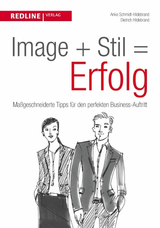 Image + Stil = Erfolg - Anke Schmidt-Hildebrand; Dietrich Hildebrand