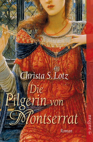 Die Pilgerin von Montserrat - Christa S. Lotz