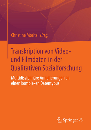 Transkription von Video- und Filmdaten in der Qualitativen Sozialforschung - Christine Moritz