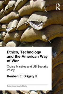 Ethics, Technology and the American Way of War - Reuben E. Brigety II