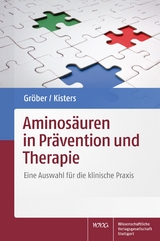 Aminosäuren in Prävention und Therapie - Uwe Gröber, Klaus Kisters