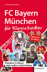 FC Bayern München für Klugscheißer - Christoph Bausenwein