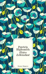 Elsies Lebenslust - Highsmith, Patricia