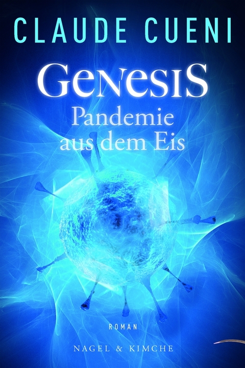 Genesis - Pandemie aus dem Eis - Claude Cueni