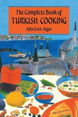 Complete Book Of Turkish Cooking -  Ayla Esen Algar