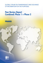 Global Forum on Transparency and Exchange of Information for Tax Purposes Peer Reviews: France 2011 Combined: Phase 1 + Phase 2 - Oecd