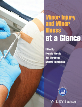 Minor Injury and Minor Illness at a Glance - Francis Morris; Jim Wardrope; Shammi Ramlakhan