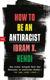 How To Be an Antiracist - Ibram X. Kendi