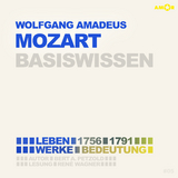 Wolfgang Amadeus Mozart (2 CDs) – Basiswissen - Bert Alexander Petzold