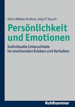 Persönlichkeit und Emotionen - Heinz Walter Krohne; Anja P. Tausch