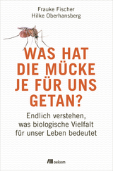 Was hat die Mücke je für uns getan? - Frauke Fischer, Hilke Oberhansberg