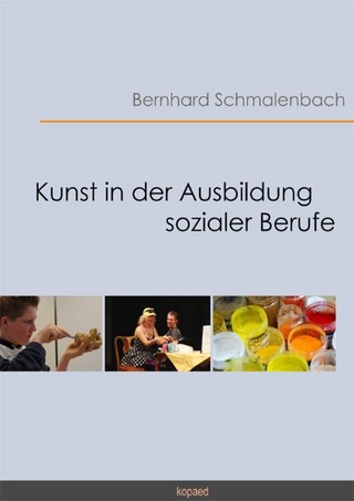 Kunst in der Ausbildung sozialer Berufe - Bernhard Schmalenbach