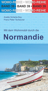 Mit dem Wohnmobil durch die Normandie - Scharla-Dey, Anette; Tschauner, Franz Peter