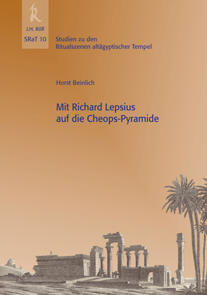 Mit Richard Lepsius auf die Cheops-Pyramide - Horst Beinlich