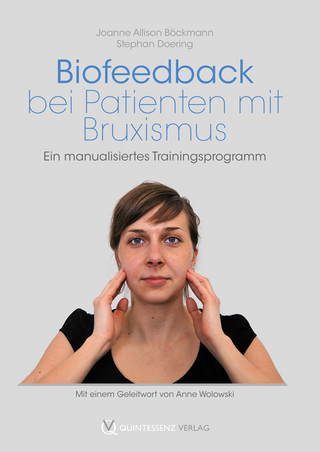Biofeedback bei Patienten mit Bruxismus - Joanne Allison Böckmann; Stephan Doering