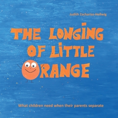 The longing of little Orange - Judith Zacharias-Hellwig