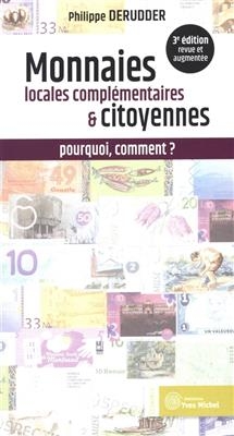 Les monnaies locales complémentaires et citoyennes : pourquoi, comment ? - Philippe Derudder