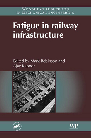 Fatigue in Railway Infrastructure - Ajay Kapoor; Mark Robinson
