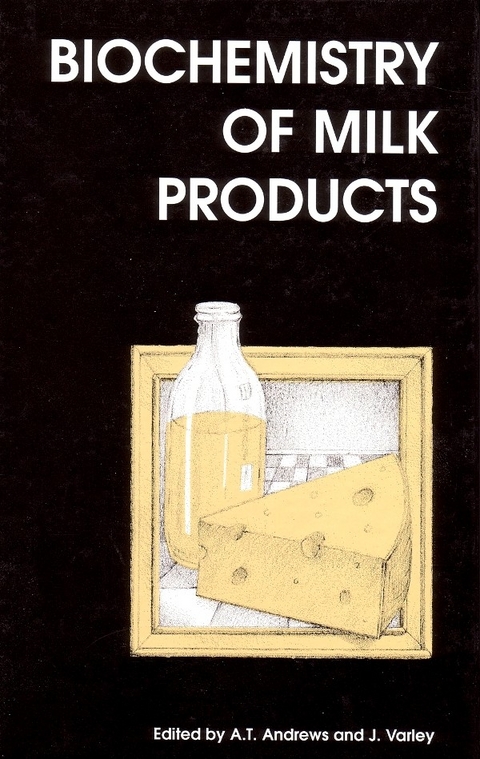Biochemistry of Milk Products -  A T Andrews,  J R Varley