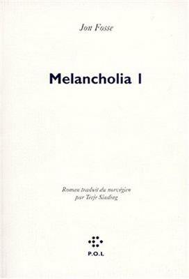 MELANCHOLIA 1 - Jon Fosse