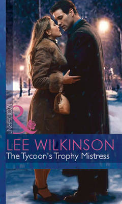 Tycoon's Trophy Mistress (Mills & Boon Modern) - Lee Wilkinson