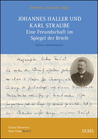 Johannes Haller und Karl Straube. Eine Freundschaft im Spiegel der Briefe - Herbert Zielinski