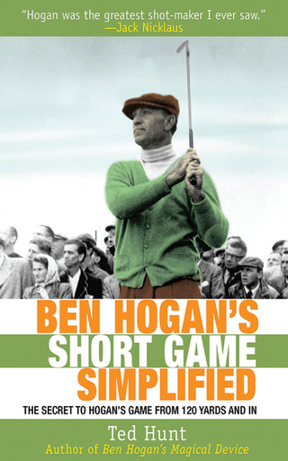 Ben Hogan's Short Game Simplified - Ted Hunt