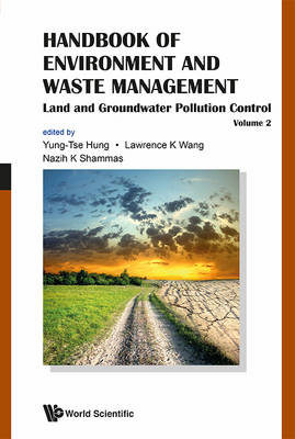 Handbook Of Environment And Waste Management - Volume 2: Land And Groundwater Pollution Control - Wang Lawrence K Wang; Shammas Nazih K Shammas; Hung Yung-tse Hung