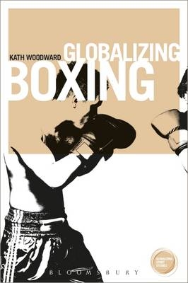 Globalizing Boxing - Woodward Kath Woodward